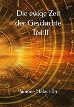 Die ewige Zeit der Geschichte - Teil II
