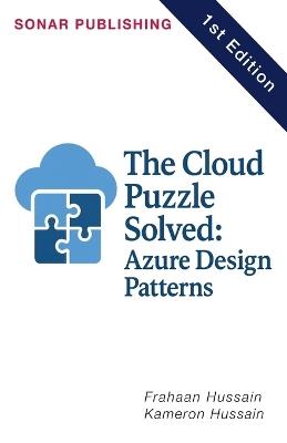 The Cloud Puzzle Solved: Azure Design Patterns - Kameron Hussain,Frahaan Hussain - cover