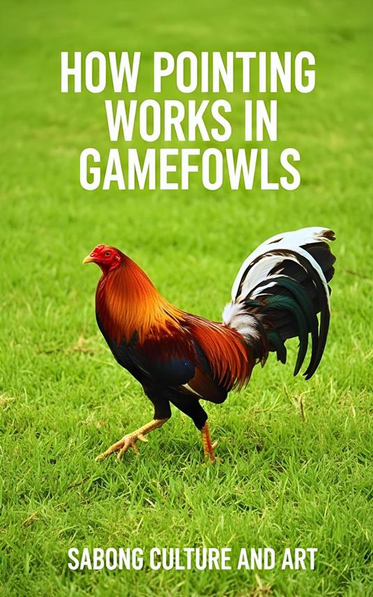 How Pointing Works in Gamefowls