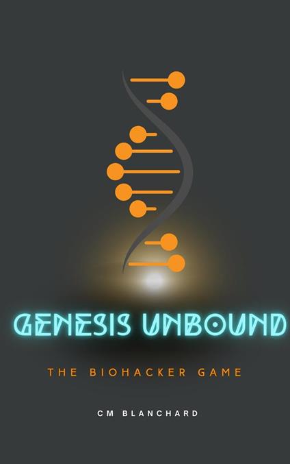 Genesis Unbound: The Biohackers Game