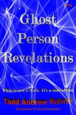 Ghost Person Revelations