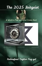 The 2025 Zeitgeist: A World in Flux and What Comes Next