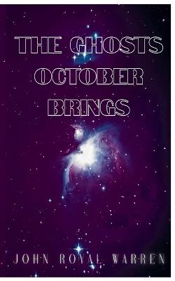 The Ghosts October Brings - John Royal Warren - cover