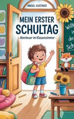 Mein erster Schultag – Abenteuer im Klassenzimmer