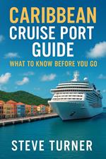 Caribbean Cruise Port Guide: What to Know Before You Go