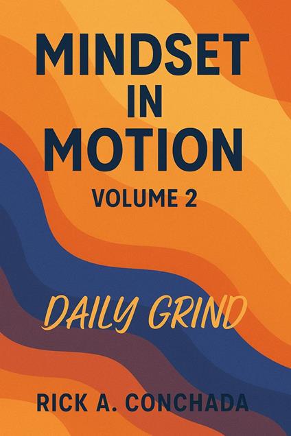 Mindset In Motion - Vol 2 Daily Grind