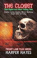 The Closet That Sighed and Other Chilling Tales: Twelve Scary Stories Where Nothing Stays Still for Long