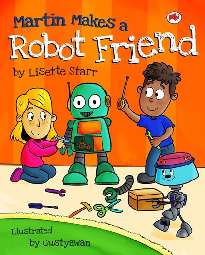 Martin Makes a Robot Friend - Lisette Starr - ebook