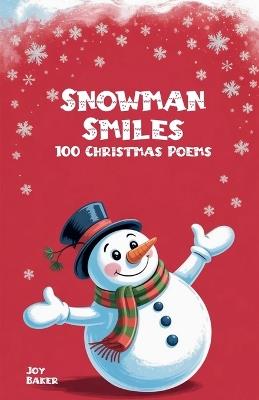 Snowman Smiles: 100 Christmas Poems - Joy Baker - cover