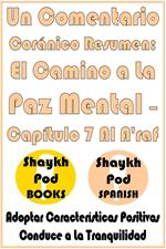Un Comentario Coránico Resumen: El Camino a La Paz Mental – Capítulo 7 Al A'raf