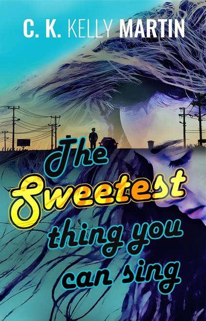 The Sweetest Thing You Can Sing - C. K. Kelly Martin - ebook