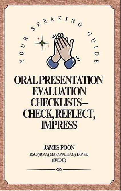 Oral Presentation Evaluation Checklists – Check, Reflect, Impress