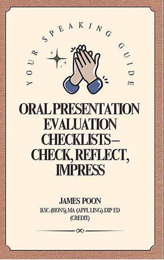 Oral Presentation Evaluation Checklists – Check, Reflect, Impress