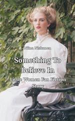 Something To Believe In, Little Women Fan Fiction Story