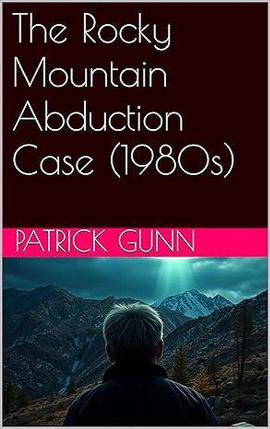 The Rocky Mountain Abduction Case (1980s)