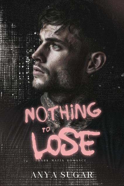 Nothing To Lose: Dark Mafia Romance