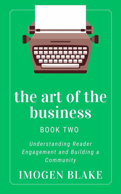 The Art of the Business: Understanding Reader Engagement and Building a Community