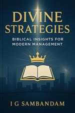 Divine Strategies: Biblical Insights for Modern Management