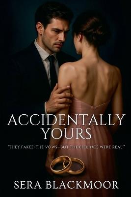 Accidentally Yours - Sera Blackmoor - cover
