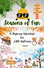 Seasons Of Fun: A Rhyming Adventure for Little Explorers