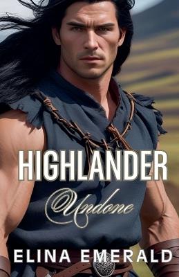 Highlander Undone - Elina Emerald - cover