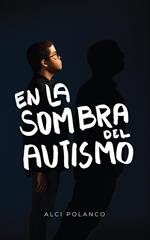 En la Sombra del Autismo