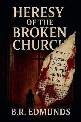 Heresy of the Broken Church - Br Edmunds - cover