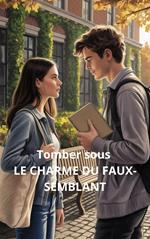 Tomber sous le charme du faux-semblant