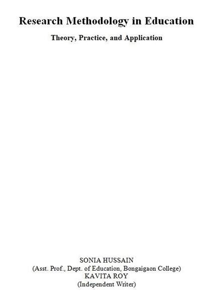 Research Methodology in Education: Theory, Practice, and Application - SONIA HUSSAIN,KAVITA ROY - ebook