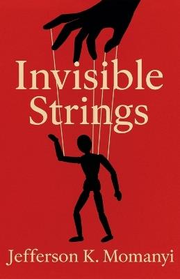 Invisible Strings - Jefferson K Momanyi - cover