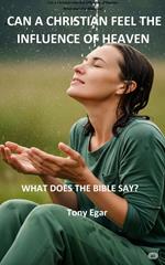 Can a Christian Feel the Influence of Heaven