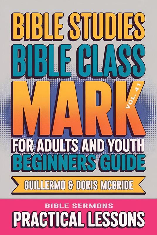 Bible Class for Adults and Youth: Beginner's Guide — Mark