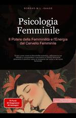 Psicologia Femminile: Il Potere della Femminilità e l'Energia del Cervello Femminile