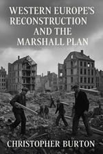 Western Europe’s Reconstruction and the Marshall Plan