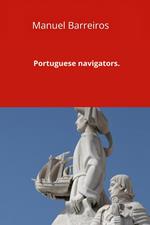 Portuguese navigators.