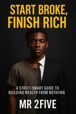 Start Broke,Finish Rich