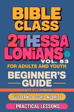 Bible Class for Adults and Youth: Beginner's Guide — 2 Thessalonians