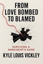 From Love Bombed To Blamed
