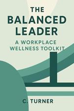 The Balanced Leader: A workplace wellness tookit