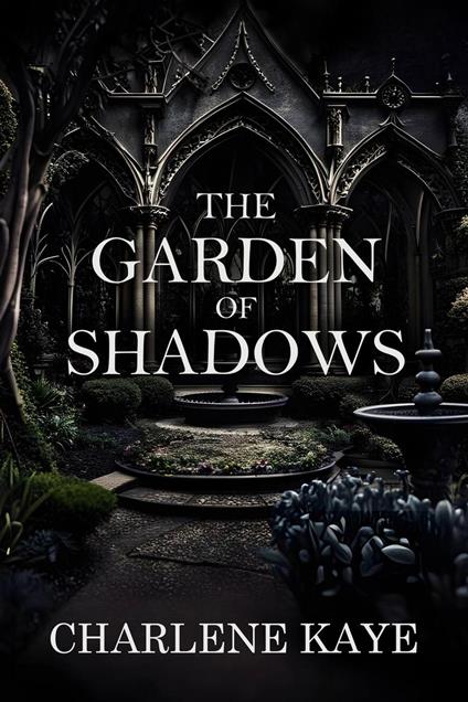 The Garden of Shadows - Charlene Kaye - ebook