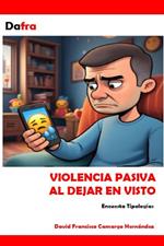 Violencia pasiva al dejar en visto