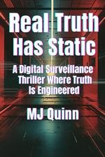 Real Truth Has Static