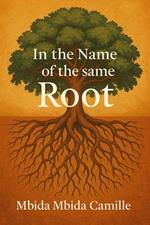 In the name of the same Root