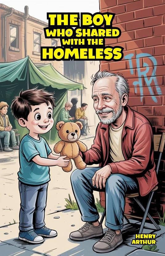 The Boy Who Shared with the Homeless - Henry Arthur - ebook