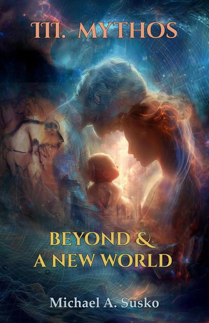 Beyond & a New World: III Mythos