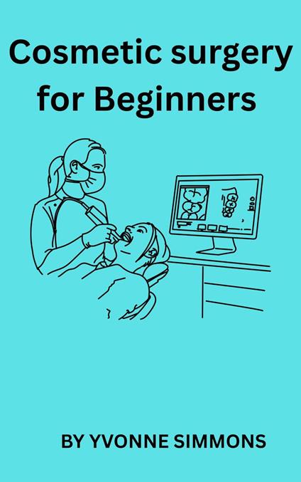 Cosmetic Surgery for Beginners