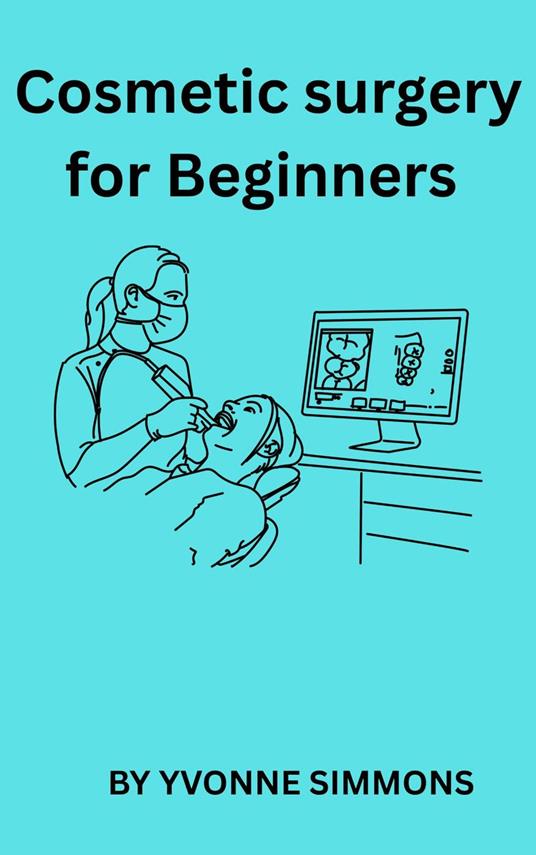 Cosmetic Surgery for Beginners