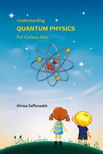 Understanding Quantum Physics For Curious Kids