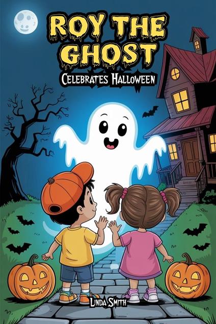 Roy the Ghost Celebrates Halloween - Linda Smith - ebook