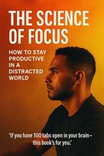 The Science of Focus